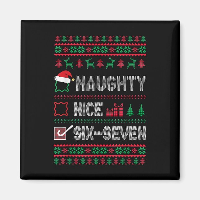 Naughty Nice 6 7 Funny Brainrot Meme Ugly Xmas Six Magnet (Front)
