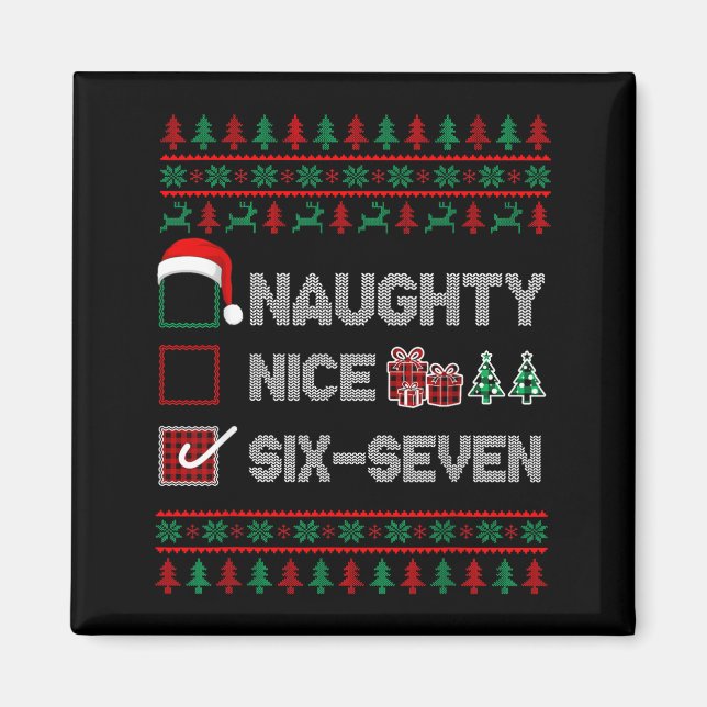 Naughty Nice 6 7 Funny Brainrot Meme Ugly Xmas Six Magnet (Front)