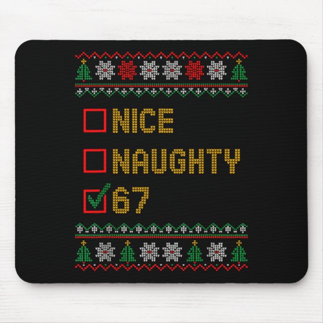 Naughty Nice 6 7 Funny Brainrot Meme Ugly Xmas Six Mouse Pad (Front)