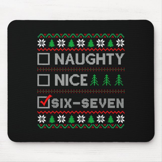 Naughty Nice 6-7 Funny Brainrot Meme Ugly Xmas Six Mouse Pad (Front)