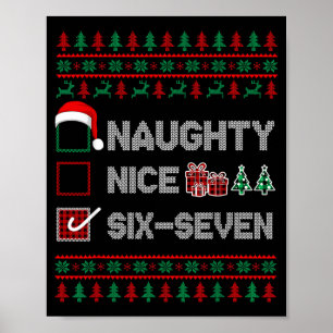 Naughty Nice 6 7 Funny Brainrot Meme Ugly Xmas Six Poster