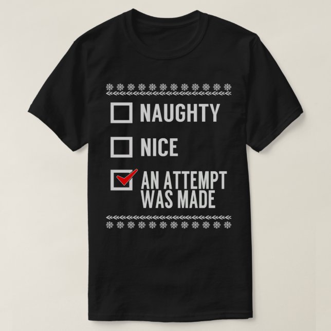 Naughty Nice An Attempt Was Made  Christmas Checkl T-Shirt (Design Front)