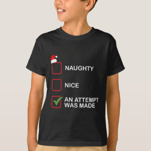 Naughty Nice An Attempt Was Made Funny Christmas L T-Shirt