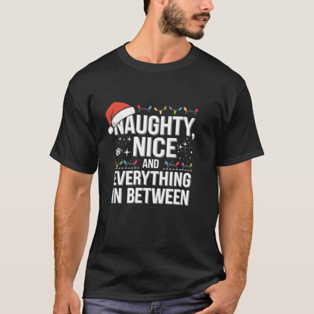 Naughty Nice And Everything In Between Funny Chris T-Shirt (Front)