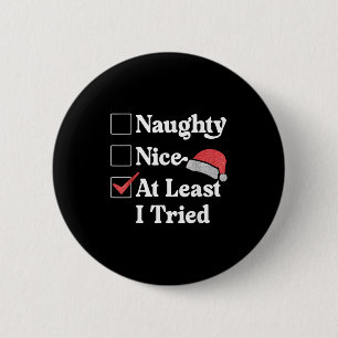 Naughty Nice At Least I Tried Christmas List Santa 2 Inch Round Button