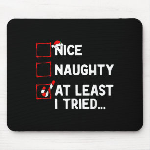 Naughty Nice At Least I Tried List Xmas Men Women  Mouse Pad