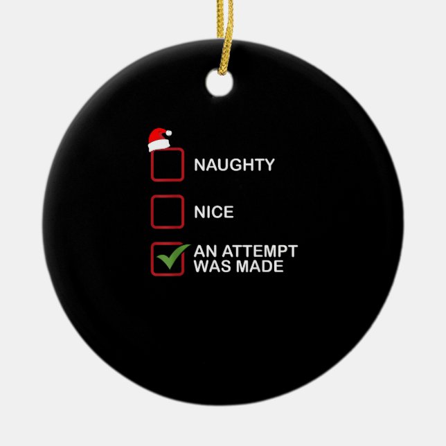 Naughty Nice Attempt Made Funny Christmas List Ceramic Ornament (Front)