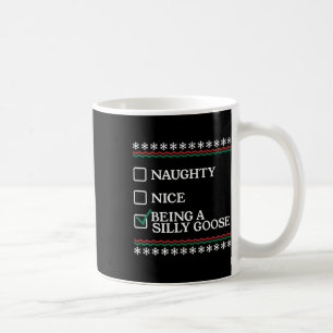 Naughty Nice Being A Silly Goose Funny Christmas X Coffee Mug