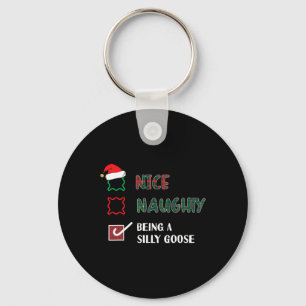 Naughty Nice Being A Silly Goose Funny Trendy Chri Keychain