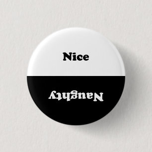 Naughty Nice black white 1 Inch Round Button