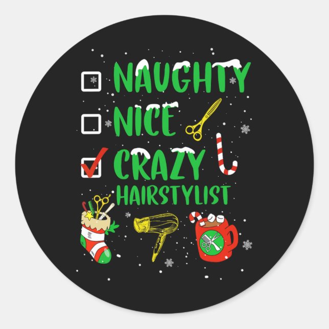 Naughty Nice Crazy Hairstylist Hairdresser Funny X Classic Round Sticker (Front)
