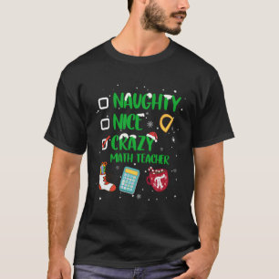 Naughty Nice Crazy Math Teacher Christmas Xmas T-Shirt