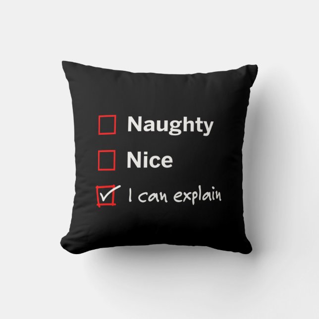 Naughty Nice - I Can Explain Throw Pillow (Front)