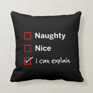Naughty Nice - I Can Explain Throw Pillow