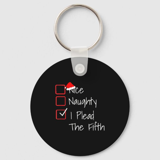 Naughty Nice I Plead The Fifth Funny Ugly Christma Keychain (Front)