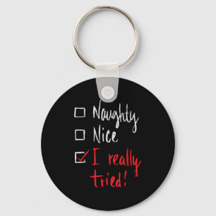 Naughty Nice I Really Tried - Funny Christmas Keychain