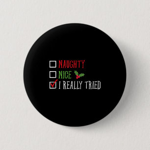 Naughty Nice I Really Tried Funny Christmas List  2 Inch Round Button