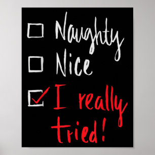 Naughty Nice I Really Tried - Funny Christmas  Poster