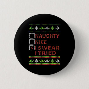 Naughty Nice I Swear I Tried Christmas Kids Women  2 Inch Round Button