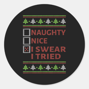 Naughty Nice I Swear I Tried Christmas Kids Women Classic Round Sticker