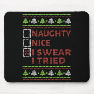 Naughty Nice I Swear I Tried Christmas Kids Women Mouse Pad