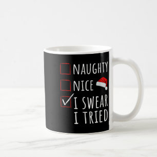 Naughty Nice I Swear I Tried Christmas List Kids W Coffee Mug
