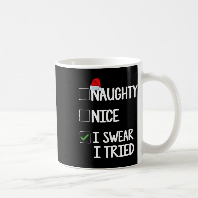 Naughty Nice I Swear I Tried Christmas List Tee 1  Coffee Mug (Right)