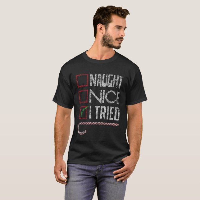 Naughty Nice I Tried Funny Christmas List T-Shirt (Front Full)