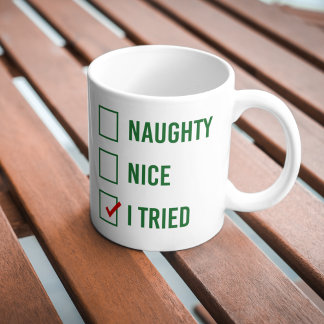 Naughty, Nice, I Tried - Funny Christmas Quote Large Coffee Mug