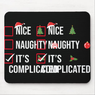 Naughty Nice Its Complicated Funny Christmas T Shi Mouse Pad