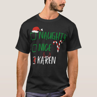 Naughty Nice Karen Christmas Funny Santa List 2021 T-Shirt