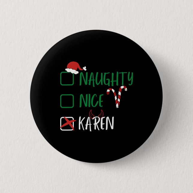 Naughty Nice Karen Christmas Funny Santa List With 2 Inch Round Button (Front)