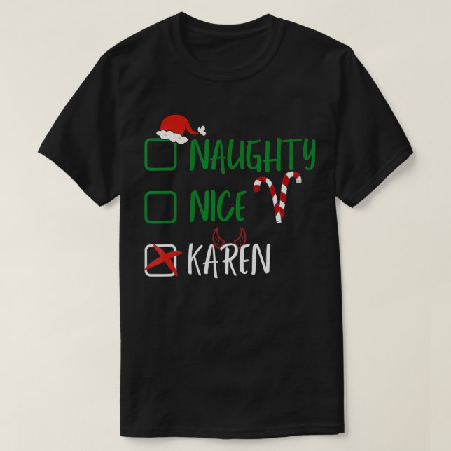 Naughty Nice Karen Christmas Funny Santa List with T-Shirt (Design Front)