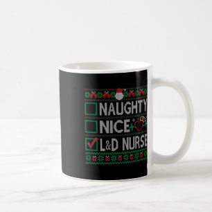 Naughty Nice Labour And Delivery Nurse Christmas L Coffee Mug