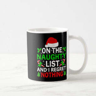 Naughty Nice List And I Regret Nothing Funny Chris Coffee Mug