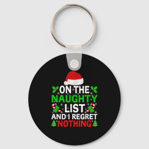Naughty Nice List And I Regret Nothing Funny Chris Keychain