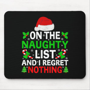Naughty Nice List And I Regret Nothing Funny Chris Mouse Pad