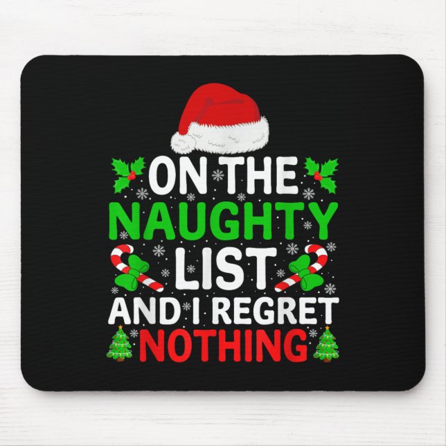 Naughty Nice List And I Regret Nothing Funny Chris Mouse Pad (Front)