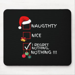 Naughty Nice List I Regret Nothing Xmas Men Women  Mouse Pad