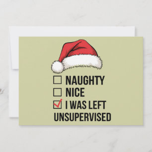Naughty Nice List I Was Left Unsupervised Xmas Holiday Card