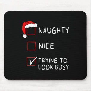 Naughty Nice List Trying Look Busy Xmas Men Women  Mouse Pad