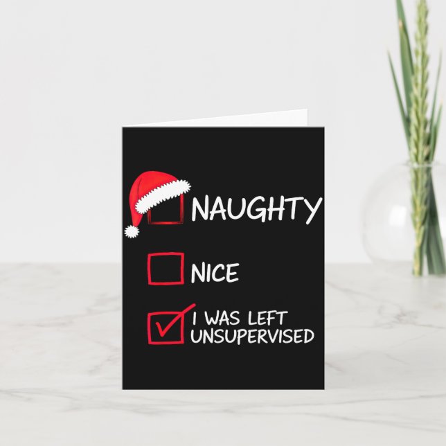Naughty Nice List Was Left Unsupervised Christmas  Card (Front)