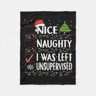 Naughty Nice List Was Left Unsupervised Men Women  Fleece Blanket