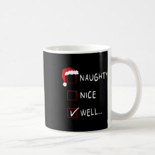 Naughty Nice List Well Funny Xmas Men Women Christ Coffee Mug