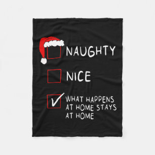 Naughty Nice List What Happens At Home Men Women C Fleece Blanket