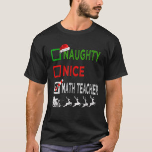 Naughty Nice Math Teacher Christmas Pyjamas Funny  T-Shirt