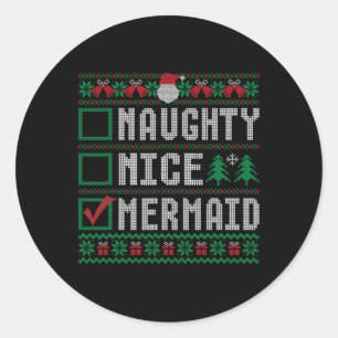Naughty Nice Mermaid Christmas List Ugly Sweater 1 Classic Round Sticker
