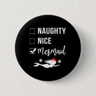 Naughty Nice Mermaid Funny Mermaid Christmas  2 Inch Round Button