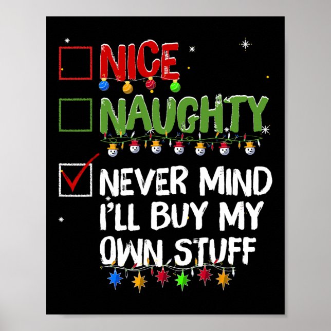 Naughty Nice Never Mind I'll Buy My Own Stuff Chri Poster (Front)
