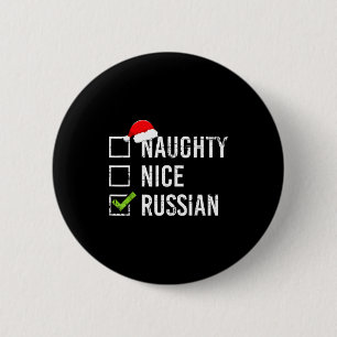 Naughty Nice Russian Shirt Santa Funny Russia Chri 2 Inch Round Button